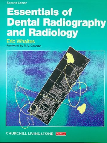Essentials Of Dental Radiography And Radiology: WHAITES, ERIC ...