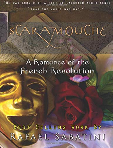 Scaramouche: A Romance of the French Revolution 1609422066 Book Cover