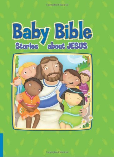 The Baby Bible Stories about Jesus (The Baby Bible Series) by Robin Currie (2008-08-01)      Hardcover – January 1, 1844