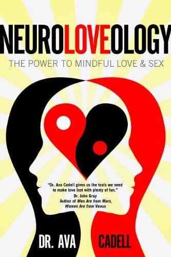 NeuroLoveology: The Power to Mindful Love & Sex
