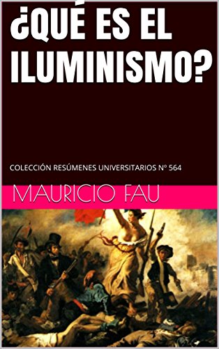 ¿QUÉ ES EL ILUMINISMO?: COLECCIÓN RESÚMENES UNIVERSITARIOS Nº 564 (Spanish Edition)