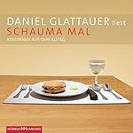 Schauma mal. Kolumnen aus dem Alltag