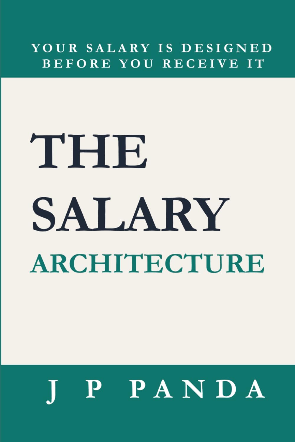 The Salary Architecture: Your employer designs your salary before you receive it
