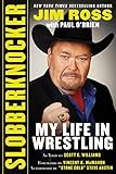 Slobberknocker: My Life in Wrestling