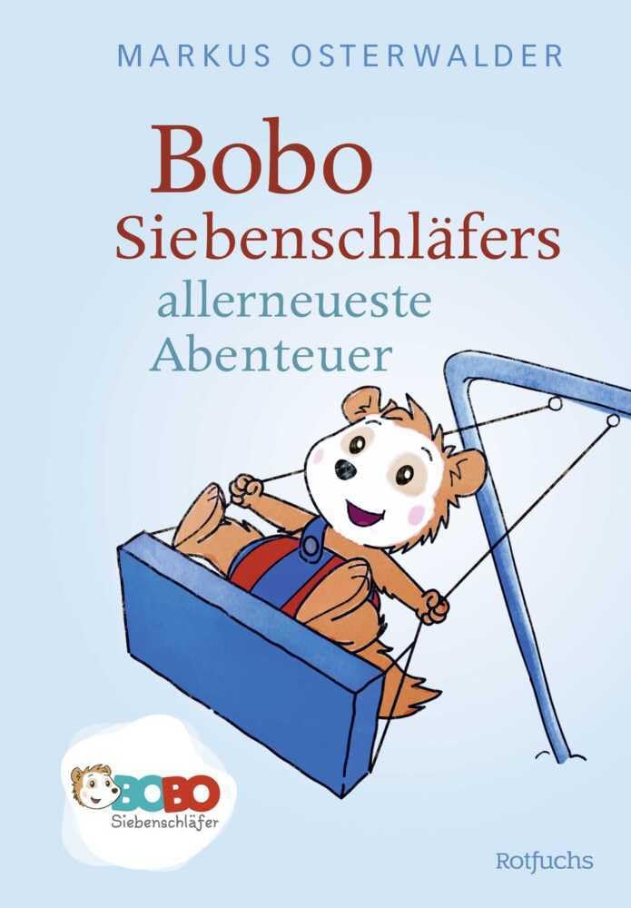 Bobo Siebenschläfers allerneueste Abenteuer: Bildgeschichten für ganz Kleine