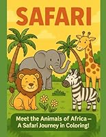 SAFARI: "Meet the Animals of Africa — A Safari Journey in Coloring!" B0F6D1NPR9 Book Cover