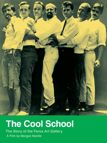 The Cool School: Story of the Ferus Art Gallery