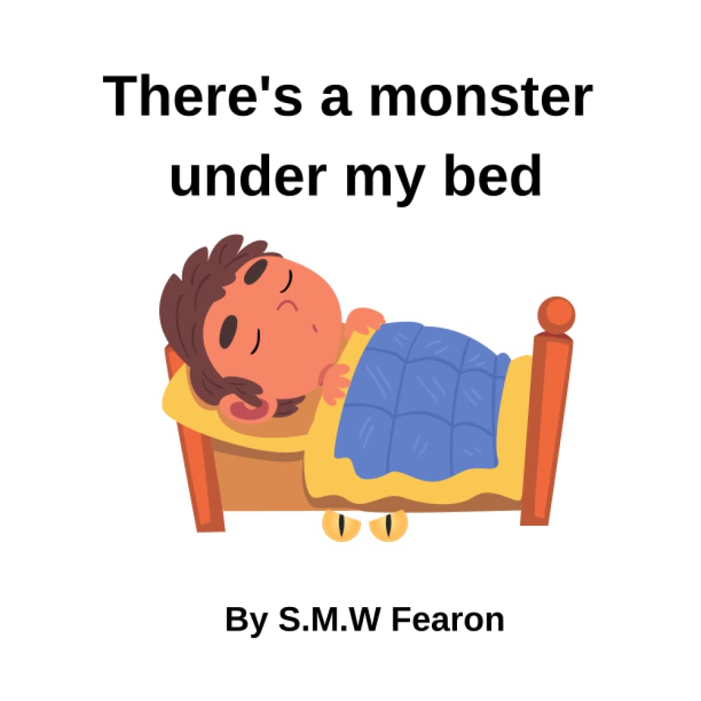 There's a monster under my bed