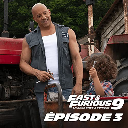 #3 - La famille Fast & Furious et son &eacute;volution