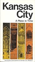 Kansas City: A Place in Time B000KV744O Book Cover