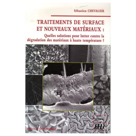 Traitements de surface et nouveaux matériaux: Quelles sont les solutions pour lutter contre la dégradation des matériaux à haute température ?