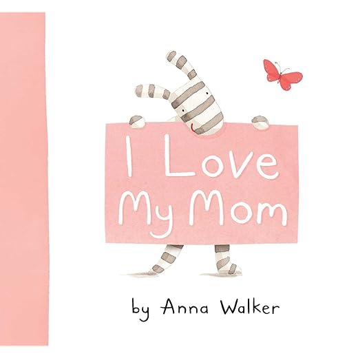 I Love My Mom (Ollie the Zebra)