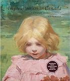 Impressionism in Canada: A Journey of Rediscovery