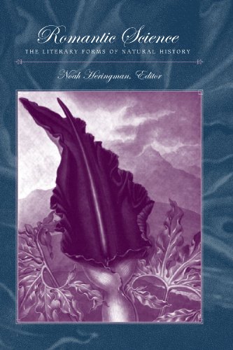 Romantic Science: The Literary Forms Of Natural History (Suny Series In The Long Nineteenth Century)
