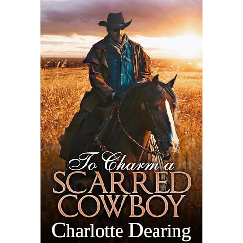 To Charm a Scarred Cowboy by Charlotte Dearing episode artwork