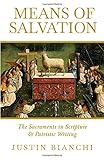 Means of Salvation: The Sacraments in Scripture and Patristic Writing