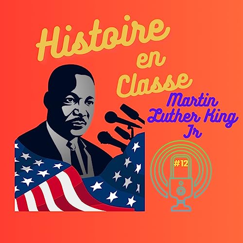 Histoire en Classe #12 - Martin Luther King