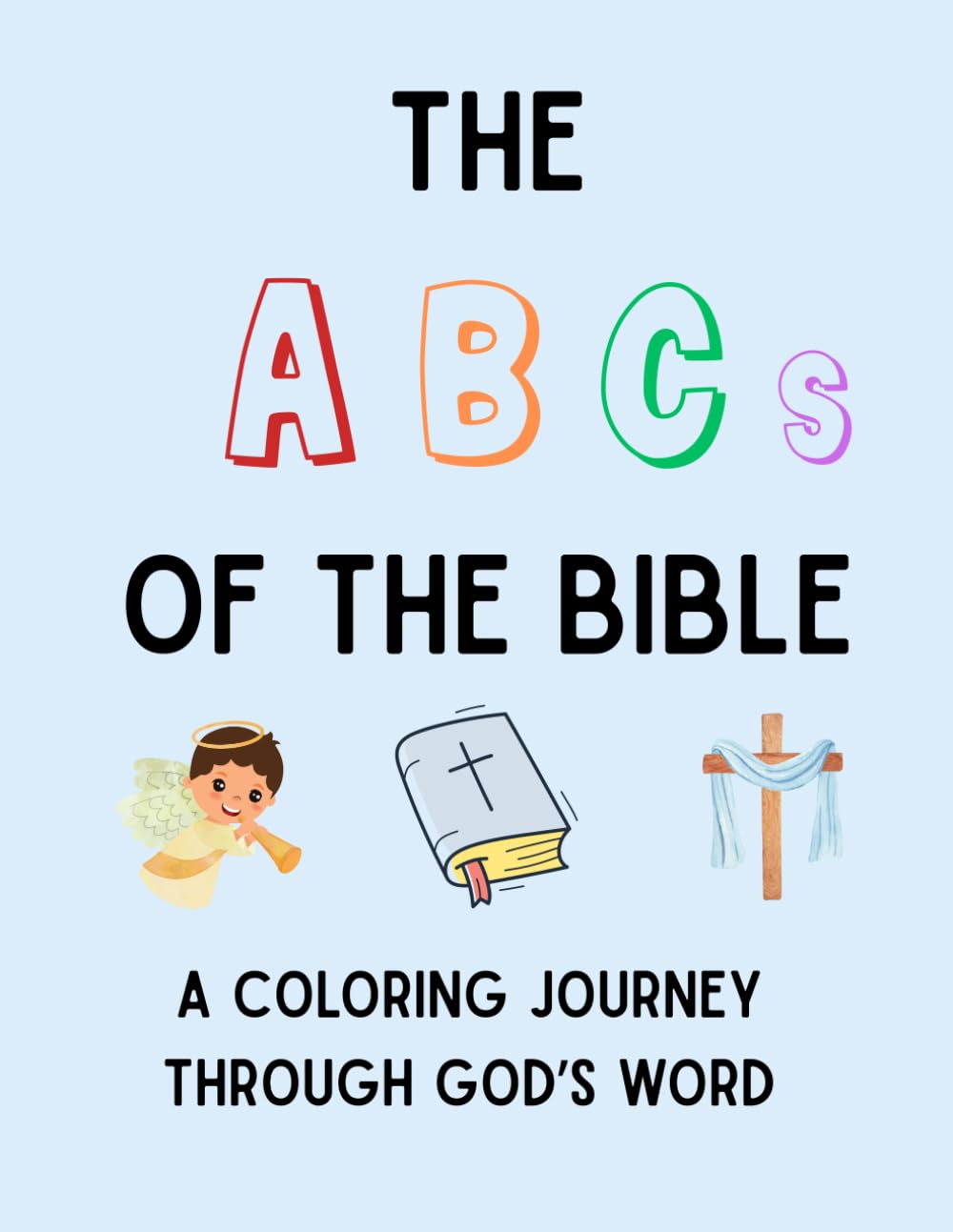 The ABCs of the Bible: A Coloring Journey Through God's Word