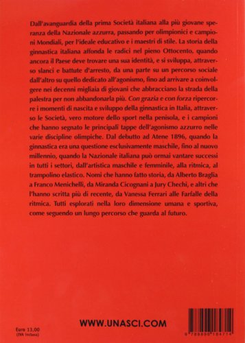 Con Grazia E Con Forza. Ginnastica In Italia. L'evoluzione Delle Società E I Campioni Che Hanno Fatto Storia - 2