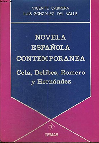 Novela española contemporanea : cela, delibes, Romero y Hernández
