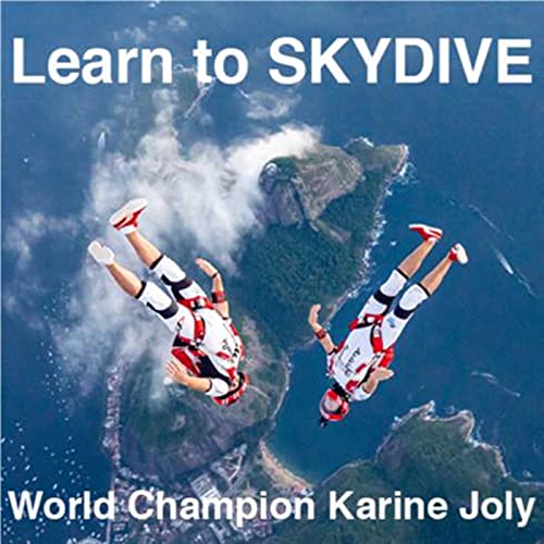 『Learn to Skydive: 🏆SKYDIVNG WORLD CHAMPION 🇫🇷 KARINE JOLY』のカバーアート