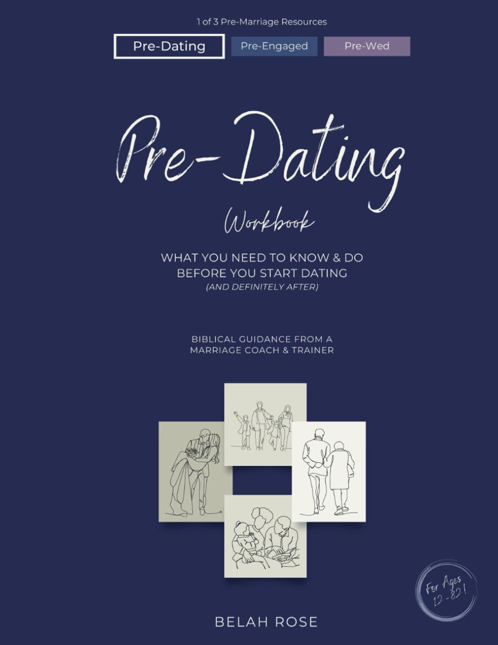 Pre-Dating Workbook: What you need to know & do before you start dating (and definitely during) (Pre-Marriage Workbooks)