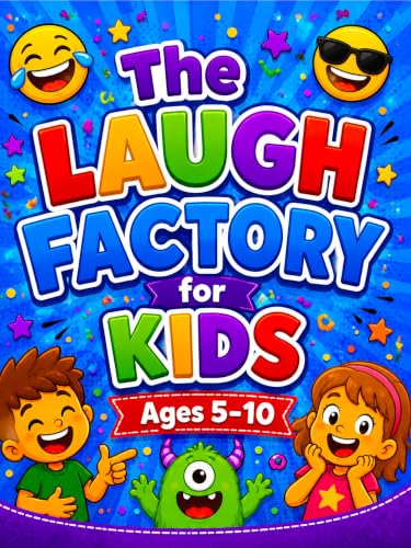 The Laugh Factory for Kids Ages 5-10: 150-Page Funny, Clean, and Giggle-Worthy Jokes for Boys and Girls (English Edition)