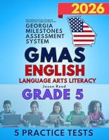 Georgia Milestones Assessment System (GMAS) Test Prep Grade 5 English Language Arts Literacy (ELA): The Ultimate Practice Workbook Including Full-Length Reading Tests B0DFGPWCQJ Book Cover