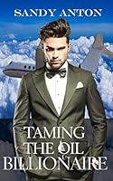 Taming the Oil Billionaire: Complete Box Set 151932698X Book Cover