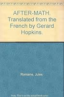 AFTER-MATH. Translated from the French by Gerard Hopkins. B001NILFUW Book Cover