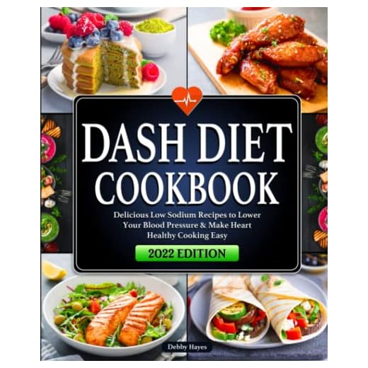 Dash Diet Cookbook: Delicious Low Sodium Recipes to Lower Your Blood Pressure & Make Heart-Healthy Cooking Easy