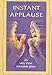 Instant Applause: 26 Very Short Complete Plays