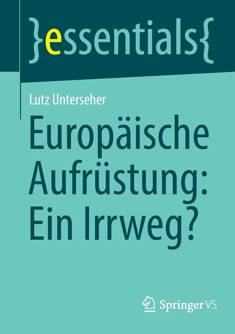 Europäische Aufrüstung: Ein Irrweg? (essentials)