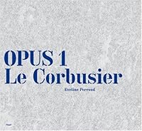 Le Corbusier: Opus 1 (English and German Edition) 3721206479 Book Cover