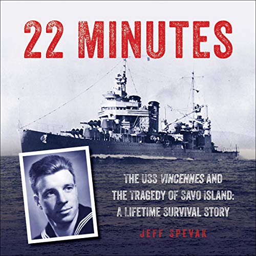 Jeff Spevak - 22 Minutes: The USS Vincennes and the Tragedy of Savo Island: A Lifetime Survival Story episode artwork