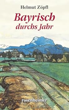 Hardcover Bayrisch durchs Jahr. [German] Book