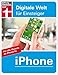 Produktbild iPhone: Digitale Welt für Einsteiger: Für alle Modelle ab iPhone 4s