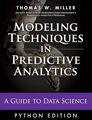 Modeling Techniques in Predictive Analytics with Python and R: A Guide ...