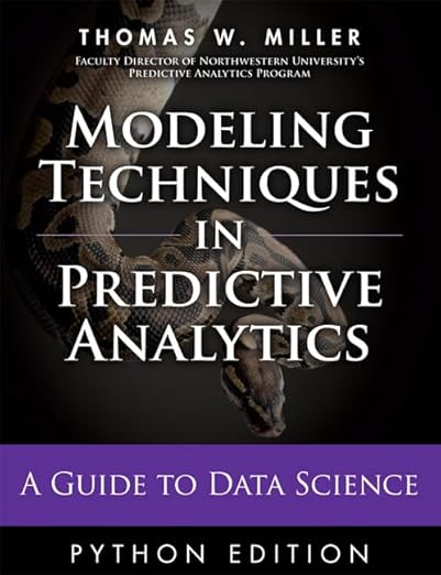 Modeling Techniques in Predictive Analytics with Python and R: A Guide ...