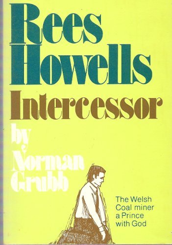 Rees Howells: Intercessor by Norman Grubb (1967... B01K3NLGZG Book Cover