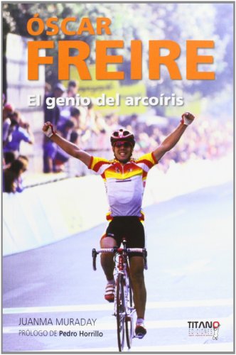 Oscar Freire: El Genio Del Arcoiris