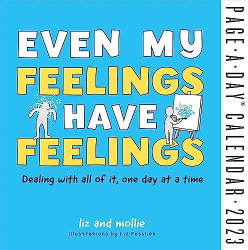 Even My Feelings Have Feelings Page-A-Day Calendar 2023: Dealing With All of it, One Day at a Time