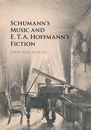 Schumann's Music and Hoffmann's Fiction livre anglais d'analyse musicale et littéraire