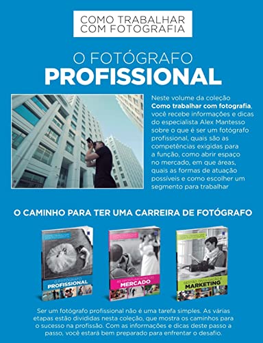 Como Trabalhar Com Fotografia - O Fotógrafo Profissional