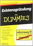  Existenzgründung für Dummies: Werden Sie Ihr eigener Chef!. Die passende Geschäftsidee finden und umsetzen. Die Finanzierung auf sichere Füße stellen. ... Musterbriefe und Businessplan auf der CD