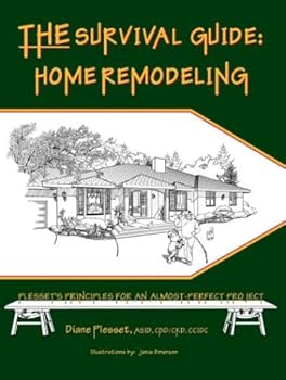 Hardcover The Survival Guide: Home Remodeling: Plesset's Principles for an Almost-Perfect Project Book