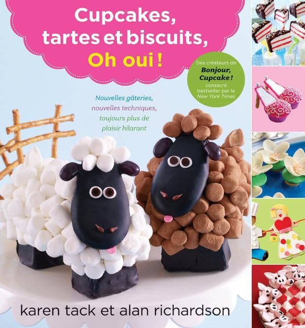 Cupcakes, tartes et biscuits Oh oui! [Paperback] Tack, Karen et Richardson, Alan