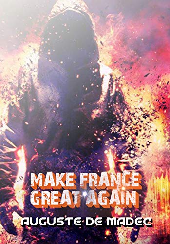 Télécharger Make France Great Again livre En ligne