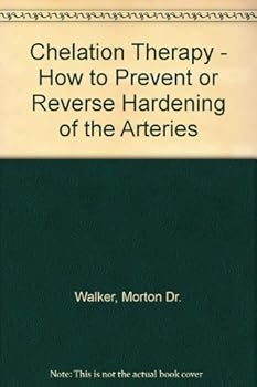 Hardcover Chelation Therapy - How to Prevent or Reverse Hardening of the Arteries Book
