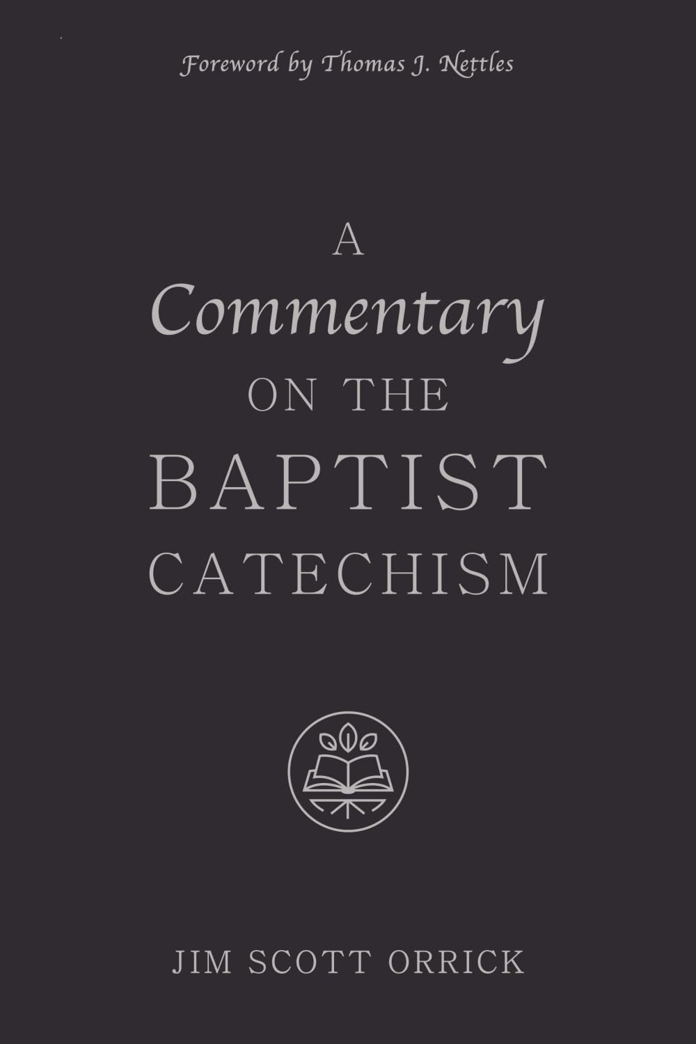A Commentary on the Baptist Catechism